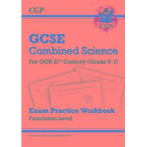 Cgp Books - GCSE Combined Science: OCR 21st Century Exam Practice Workbook - Foundation