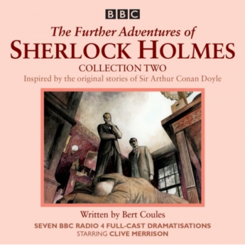 Bert Coules - The Further Adventures of Sherlock Holmes: Collection 2