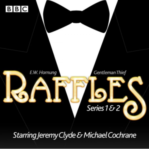 E. W. Hornung - Raffles: Series 1 & 2: 12 Episodes of the BBC Radio 4 Extra Dramatisation