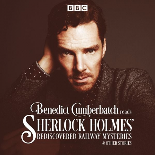 John Taylor - Benedict Cumberbatch Reads Sherlock Holmes' Rediscovered Railway Stories