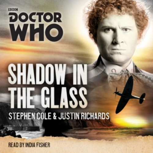 Stephen Cole Justin Richards - Shadow in the Glass: A 6th Doctor Novel