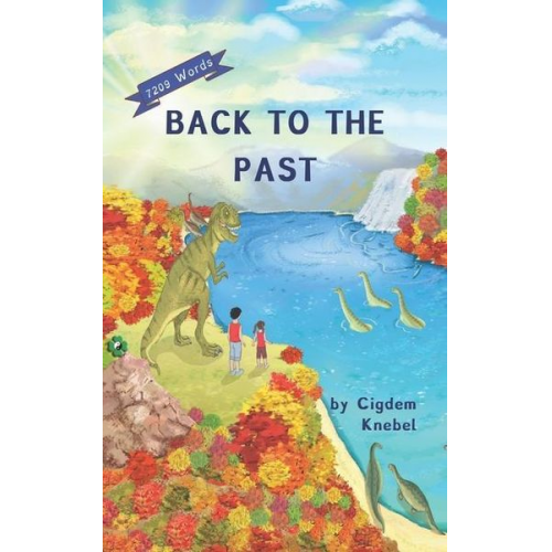 Cigdem Knebel - Back To The Past: (Dyslexie Font) Decodable Chapter Books