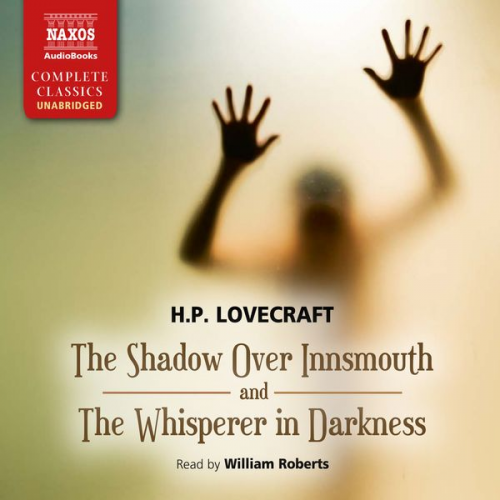 Howard Ph. Lovecraft - The Shadows over Innsmouth and The Whisperer in Darkness (Unabridged)