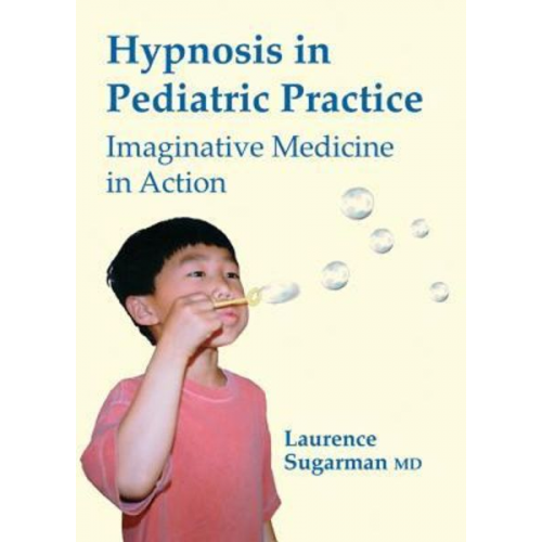 Laurence L. Sugarman - Hypnosis in Pediatric Practice