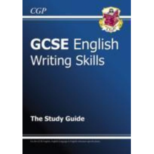 Cgp Books - GCSE English Writing Skills Revision Guide (includes Online Edition): for the 2025 and 2026 exams