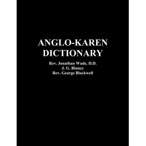 Rev. Jonathan Wade J. G. Binney Rev. George Blackwell - Anglo-Karen Dictionary