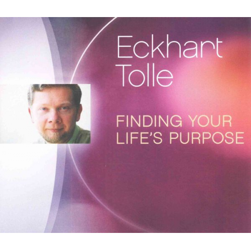 Eckhart Tolle - Finding Your Life's Purpose