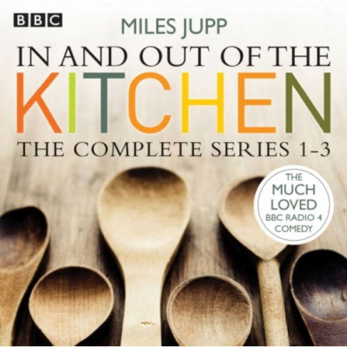 Miles Jupp - In and Out of the Kitchen: The Complete Series 1-3