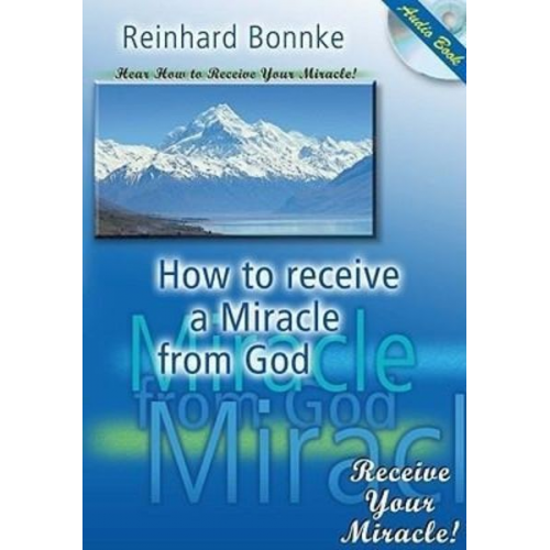 Reinhard Bonnke - How to Receive a Miracle from God