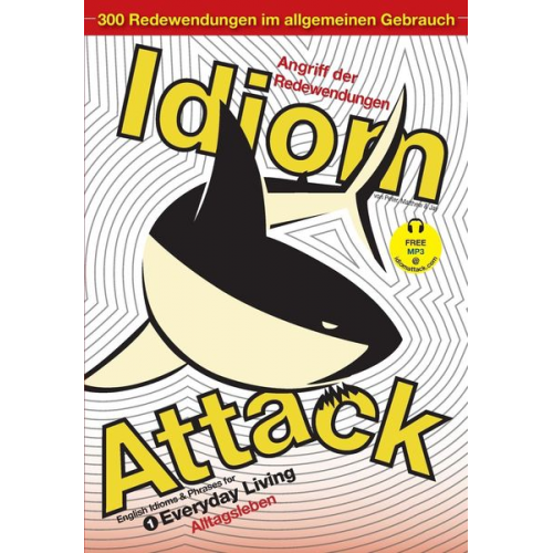 Peter Nicholas Liptak Jay Douma Matthew Douma - Idiom Attack Vol. 1 - English Idioms & Phrases for Everyday Living (German Edition)