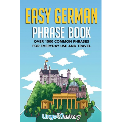 Lingo Mastery - Easy German Phrase Book