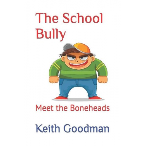 Keith Goodman - The School Bully