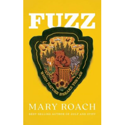 Mary Roach - Fuzz: When Nature Breaks the Law