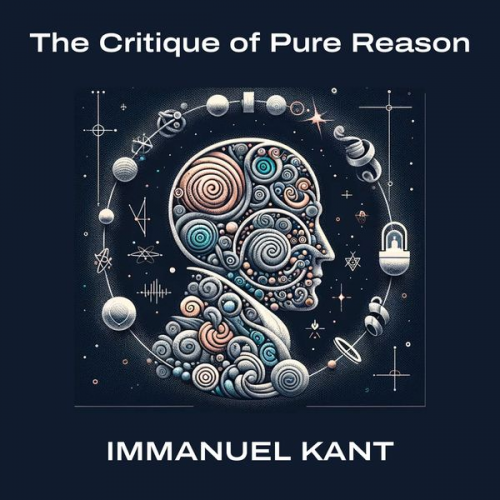 Immanuel Kant - The Critique of Pure Reason