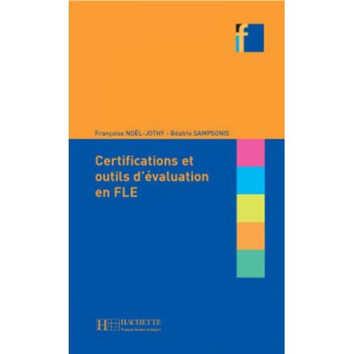 Beatrix Sampsonis - Les Certifications Et Outils D'Evaluation En Fle (Collection F Series)