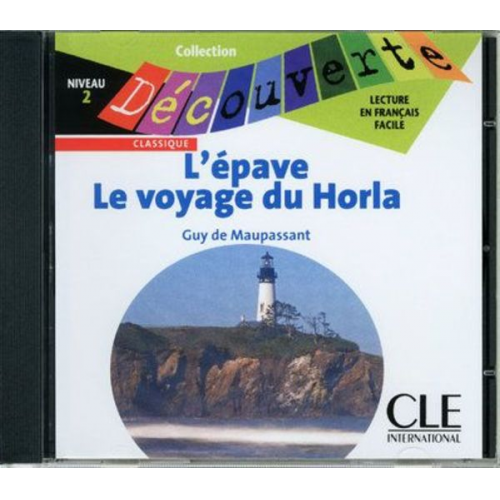 Guy de Maupassant - L'Epave/Le Voyage Du Horla Audio CD Only (Level 2)