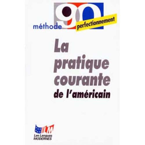 A. M. Wolf - La Pratique Courante de L Americain