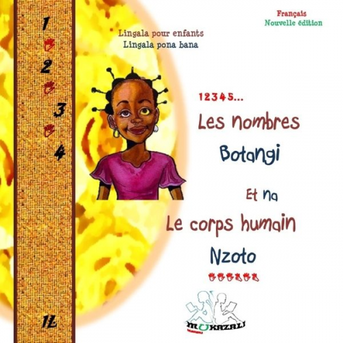 Mukazali - Les nombres-Botangi et-na Le corps humain-Nzoto Nouvelle édition