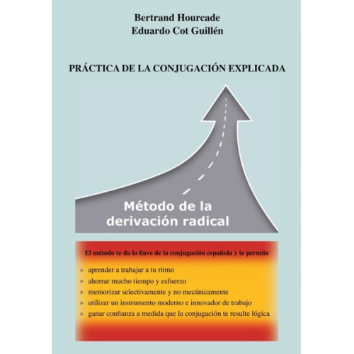 Bertrand Hourcade Eduardo Cot Guillén - Práctica de la conjugación explicada