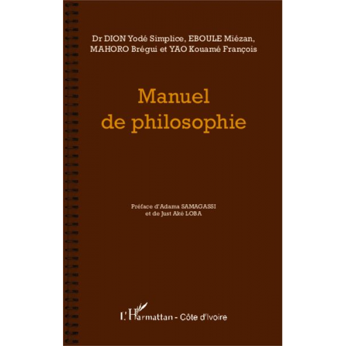 Miézan Eboule Brégui Mahoro Kouamé François Yao Yodé Simplice Dion - Manuel de philosophie