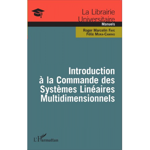 Roger Marcelin Faye Félix Mora-Camino - Introduction à la Commande des Systèmes Linéaires Multidimensionnels