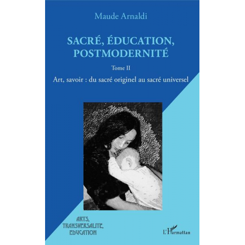 Maude Arnaldi - Sacré, éducation, postmodernité