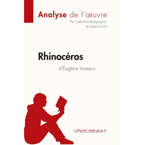 Catherine Bourguignon Larissa Duval LePetitLittéraire - Rhinocéros d'Eugène Ionesco (Analyse de l'oeuvre)