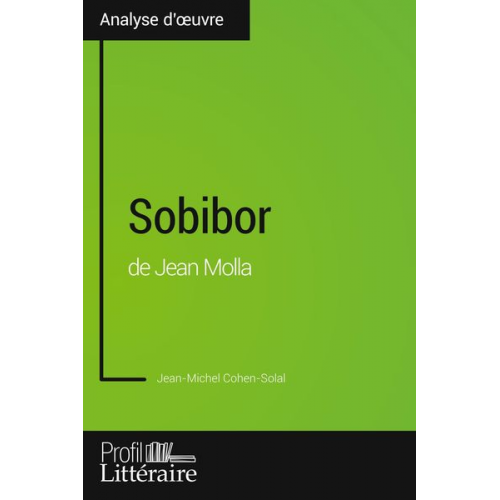 Jean-Michel Cohen-Solal Profil-Litteraire. Fr - Sobibor de Jean Molla (Analyse approfondie)