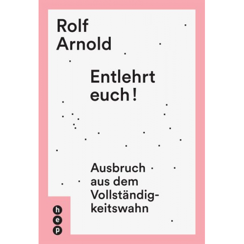 Rolf Arnold - Entlehrt euch!