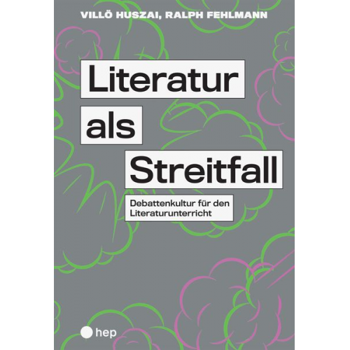 Villö Huszai Ralph Fehlmann - Literatur als Streitfall