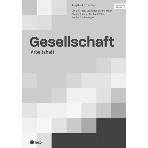 Karl Uhr Peter Schneider Bettina Meier Christoph Aerni Bernhard Roten - Gesellschaft Ausgabe A, Arbeitsheft (Print inkl. digitaler Ausgabe, Neuauflage 2024)