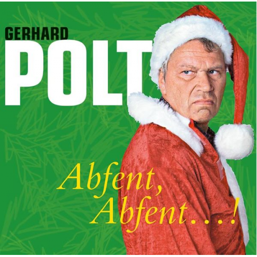 Gerhard Polt - Abfent, Abfent!