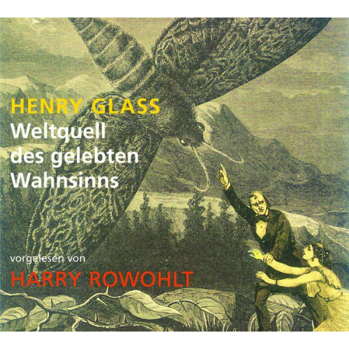 Henry Glass - Weltquell des gelebten Wahnsinns