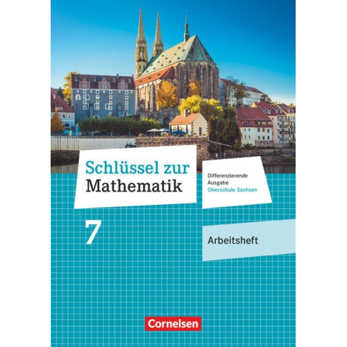 Schlüssel zur Mathematik 7. Schuljahr. Oberschule Sachsen - Arbeitsheft mit Lösungsbeileger