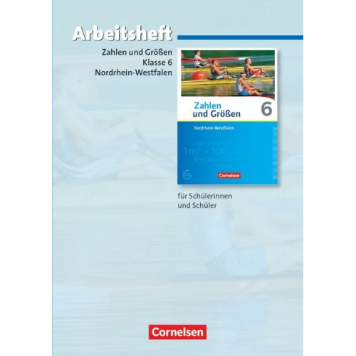 Udo Wennekers Martina Verhoeven Ilona Gabriel Ines Knospe - Zahlen und Größen 6. Schuljahr. Arbeitsheft mit eingelegten Lösungen. Nordrhein-Westfalen Kernlehrpläne - Ausgabe 2013