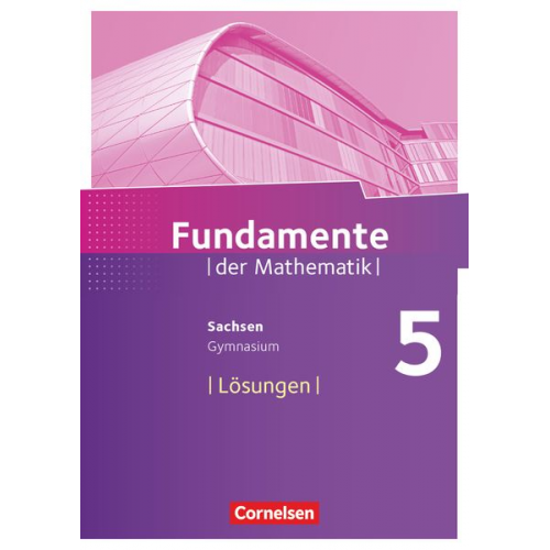 Fundamente der Mathematik 5. Schuljahr - Sachsen - Lösungen zum Schülerbuch