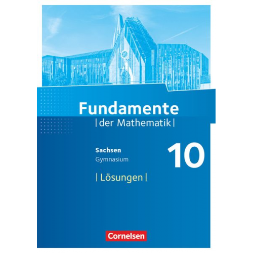 Fundamente der Mathematik 10. Schuljahr - Sachsen - Lösungen zum Schülerbuch