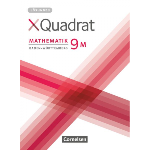 Hannes Klein Thilo Schmid Sabine Kowalk Dieter Baum Elke Graef - XQuadrat 9. Schuljahr - Baden-Württemberg - Lösungen zum Schülerbuch