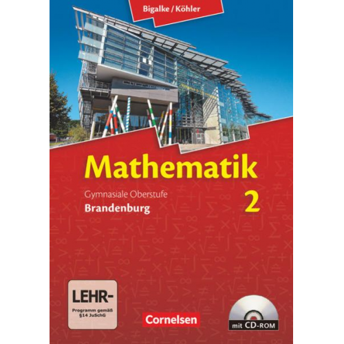 Norbert Köhler Anton Bigalke Gabriele Ledworuski Horst Kuschnerow - Mathematik Sekundarstufe II. Bd. 02. Schülerbuch mit CD-ROM. Brandenburg