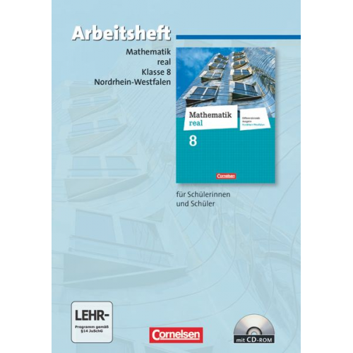 Mathematik real 8. Schuljahr. Arbeitsheft mit eingelegten Lösungen und CD-ROM. Differenzierende Ausgabe Nordrhein-Westfalen