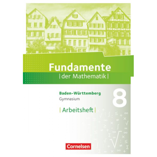 Fundamente der Mathematik 8. Schuljahr - Baden-Württemberg - Arbeitsheft mit Lösungen