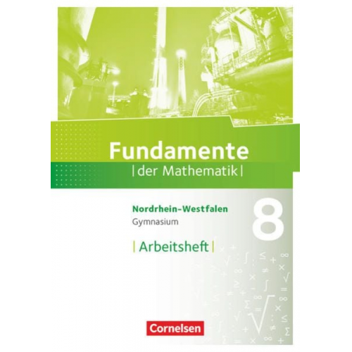 Fundamente der Mathematik 8. Schuljahr. Arbeitsheft mit Lösungen. Gymnasium Nordrhein-Westfalen