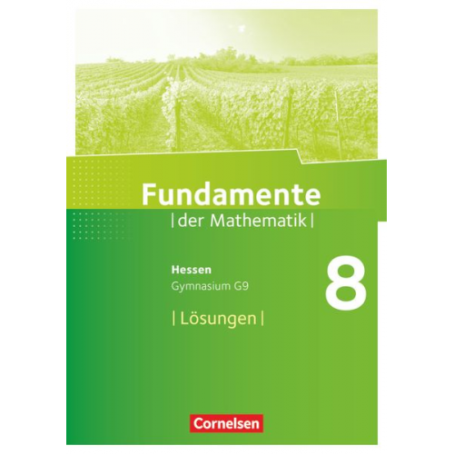 Fundamente der Mathematik 8. Schuljahr - Hessen - Lösungen zum Schülerbuch