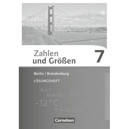 Udo Wennekers Martina Verhoeven Ilona Gabriel Ines Knospe - Zahlen und Größen 7. Schuljahr. Lösungen zum Schülerbuch Berlin und Brandenburg