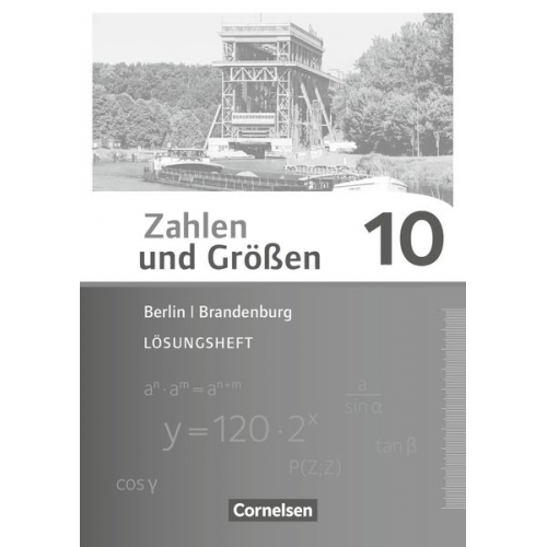 Zahlen und Größen 10. Schuljahr - Berlin und Brandenburg - Lösungen zum Schülerbuch