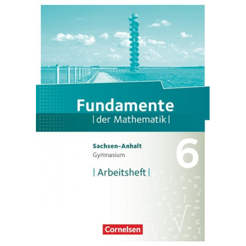 Fundamente der Mathematik 6. Schuljahr - Arbeitsheft mit Lösungen