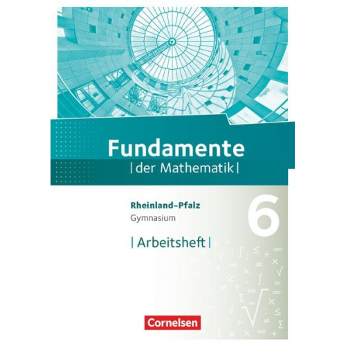 Fundamente der Mathematik 6. Schuljahr - Rheinland-Pfalz - Arbeitsheft mit Lösungen