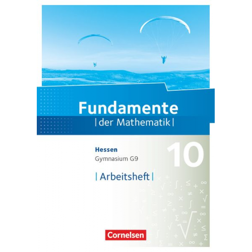 Fundamente der Mathematik 10. Schuljahr - Hessen - Arbeitsheft mit Lösungen