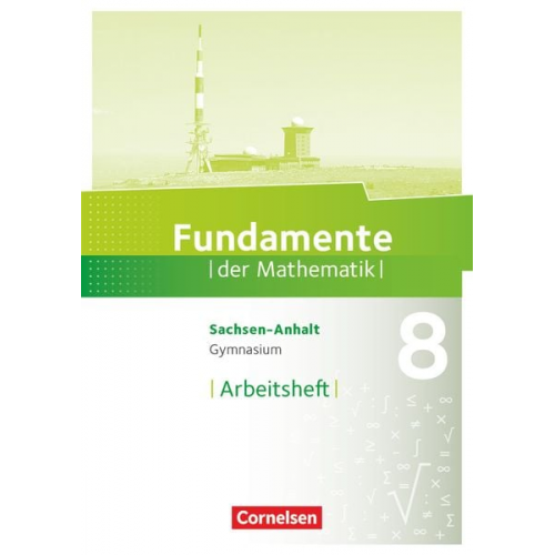 Fundamente der Mathematik 8. Schuljahr - Gymnasium Sachsen-Anhalt - Arbeitsheft mit Lösungen