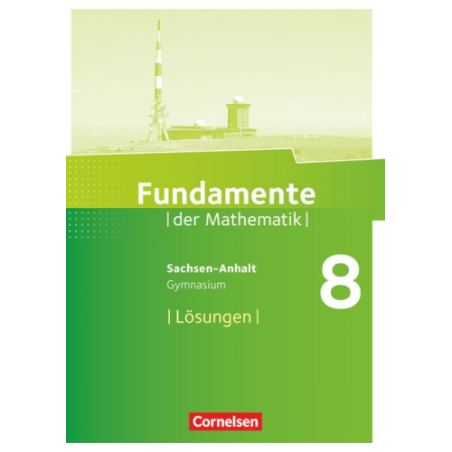 Fundamente der Mathematik 8. Schuljahr - Gymnasium Sachsen-Anhalt - Lösungen zum Schülerbuch